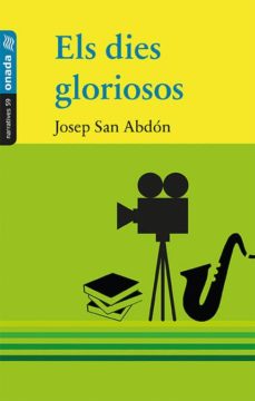Ebook descargar deutsch gratis ELS DIES GLORIOSOS de JOSEP SAN ABDON QUERAL MOBI CHM 9788417050535