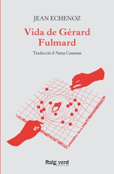 Descarga gratuita de audiolibros para ipod touch VIDA DE GERARD FULMARD
         (edición en catalán) FB2 de JEAN ECHENOZ 9788417925635