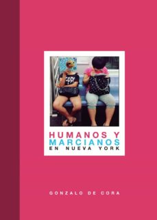 Ebooks descargar gratis pdf HUMANOS Y MARCIANOS EN NUEVA YORK. NUEVA EDICION MEJORADA Y REVISADA 