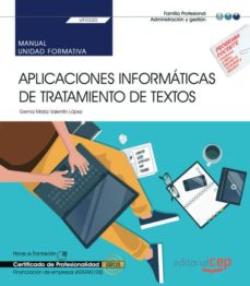 Descargas ebook pdf gratis MANUAL. APLICACIONES INFORMÁTICAS DE TRATAMIENTO DE TEXTOS (TRANS VERSAL: UF0320). FINANCIACIÓN DE EMPRESAS (ADGN0108). CERTIFICADOS DE PROFESIONALIDAD (Spanish Edition) 9788418160035