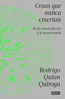 Descargador de libros de Google para iphone COSAS QUE NUNCA CREERÍAIS de RODRIGO QUIAN QUIROGA RTF en español