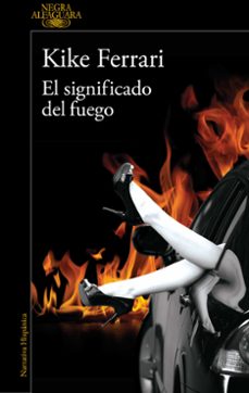 Descarga de libros electrónicos para iPad 2 EL SIGNIFICADO DEL FUEGO in Spanish 9788420476735 de KIKE FERRARI