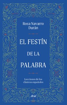 Descarga gratuita de Google ebook store EL FESTÍN DE LA PALABRA (Literatura española) CHM DJVU de Rosa Navarro Durán 9788434440135