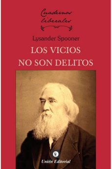 Free e books pdf descarga gratuita LOS VICIOS NO SON DELITO de SPOONER LYSANDER (Literatura española) iBook FB2 PDF