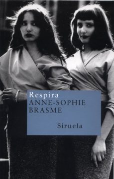 Descargando libros de google RESPIRA de ANNE-SOPHIE BRASME (Literatura española) 9788478446735