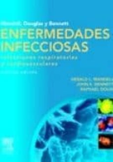 Descargar libros de amazon a nook DOUGLAS Y BENNET: ENFERMEDADES INFECCIOSAS: INFECCIONES RESPIRATO RIAS Y CARDIOVASCULARES (7ª ED.) 9788480869935 de G. MANDELL in Spanish
