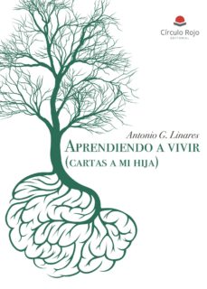 Descarga gratuita de ebooks para ipad APRENDIENDO A VIVIR (CARTAS A MI HIJA) de ANTONIO G. LINARES (Spanish Edition) 