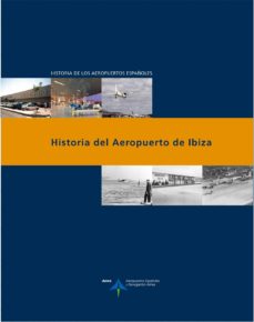 Descargar HISTORIA DEL AEROPUERTO DE IBIZA gratis pdf - leer online