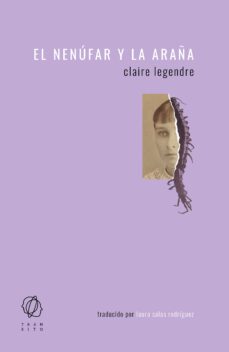 Descarga gratuita de libros de isbn EL NENUFAR Y LA ARAÑA de CLAIRE LEGENDRE 9788494909535 FB2 (Spanish Edition)