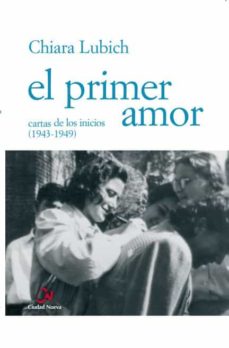 Portada de EL PRIMER AMOR : CARTAS DE LOS INICIOS (1943-1949)