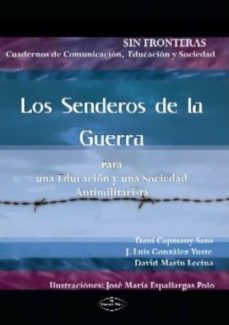 Portada de LOS SENDEROS DE LA GUERRA. PARA UNA EDUCACION Y UNA SOCIEDAD ANTI MILITARISTA