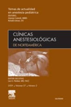 Portada de CLINICAS ANESTESIOLOGICAS DE NORTEAMERICA 2009 (VOL. 27) Nº 2: TE MAS DE ACTUALIDAD EN ANESTESIA PEDIATRICA