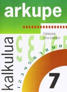 Portada de KALKULUA 7 (ARKUPE) ZATIKETAK ZIFRA BATEKIN