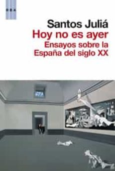 Portada de HOY NO ES AYER: REFLEXIONES SOBRE EL SIGLO XX EN ESPAÑA