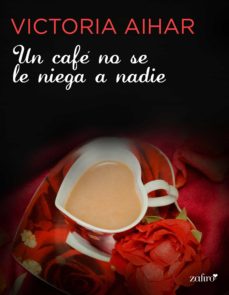 Portada de UN CAFE NO SE LE NIEGA A NADIE (EBOOK)