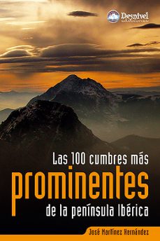 Portada de LAS 100 CUMBRES MAS PROMINENTES DE LA PENINSULA IBERICA
