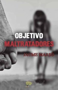 Portada de OBJETIVO MALTRATADORES