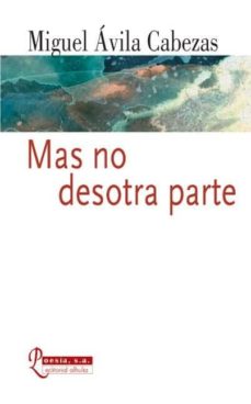 Portada de MAS NO DESOTRA PARTE