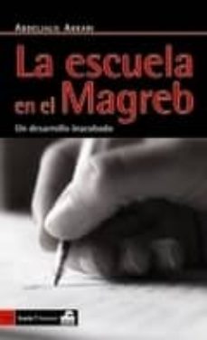 Portada de LA ESCUELA EN EL MAGREB: UN DESARROLLO INACABADO