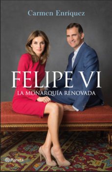 Portada de FELIPE VI: LA MONARQUIA RENOVADA