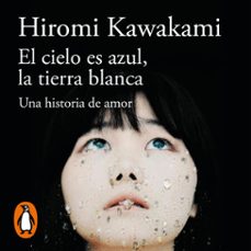 Portada de EL CIELO ES AZUL, LA TIERRA BLANCA (AUDIOLIBRO)