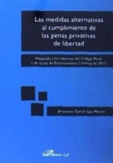 Portada de MEDIDAS ALTERNATIVAS AL CUMPLIMIENTO DE LAS PENAS PRIVATIVAS DE L IBERTAD, LAS