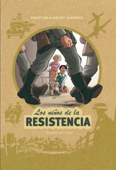Portada de LOS NIÑOS DE LA RESISTENCIA 1: PRIMERAS ACCIONES