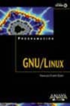 Portada de PROGRAMACION GNU/LINUX (INCLUYE CD)