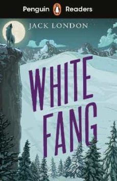 Descargar libros electrónicos en formato word WHITE FANG (PENGUIN READERS) LEVEL 6 de J. LONDON 9780241463345