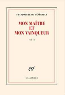 Descargar libros google libros pdf gratis MON MAITRE ET MON VAINQUEUR
         (edición en francés)