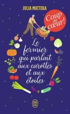 Libro para descargar gratis móvil LE FERMIER QUI PARLAIT AUX CAROTTES ET AUX ETOILES (Literatura española)