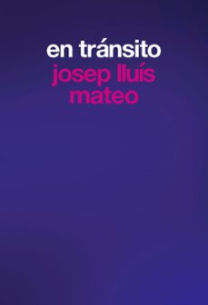 Descarga de libros en línea en pdf EN TRÁNSITO de JOSEP LLUIS MATEO  9788412712445 in Spanish