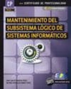 Descargar ebooks gratuitos en formato txt MANTENIMIENTO DEL SUBSISTEMA LÓGICO DE SISTEMAS INFORMÁTICOS (Spanish Edition) de JUAN CARLOS MORENO PEREZ 9788415457145 MOBI