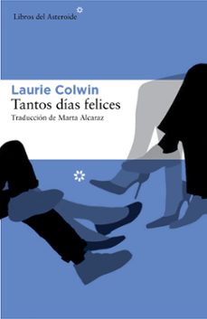 Libro gratis para descargar a ipod. TANTOS DÍAS FELICES (Spanish Edition) 9788416213245 de LAURIE COLWIN ePub PDF iBook