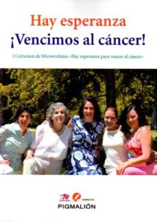 Leer libros descargados en kindle HAY ESPERANZA. VENCIMOS AL CANCER!! 9788416447145 (Spanish Edition) de 