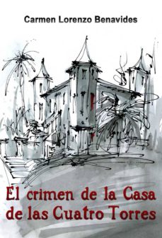 Descargar libros electrónicos nederlands EL CRIMEN DE LA CASA DE LAS CUATRO TORRES 9788417578145