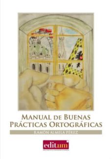 Descarga gratuita de nuevos ebooks MANUAL DE BUENAS PRACTICAS ORTOGRAFICAS 9788417865245 in Spanish PDB CHM PDF