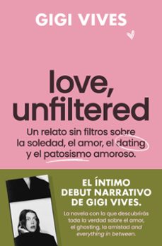 Electrónica libro pdf descarga gratuita LOVE, UNFILTERED de GIGI VIVES 9788419743145