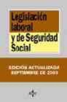 Portada de LEGISLACION LABORAL Y DE SEGURIDAD SOCIAL (6ª ED. 2004)