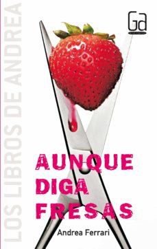 Descargar AUNQUE DIGAS FRESAS gratis pdf - leer online