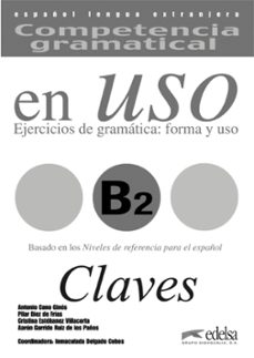 Descargar audiolibros en línea gratis COMPETENCIA GRAMATICAL EN USO B2: CLAVES de ANTONIO CANO GUINES RTF MOBI PDF 9788477115045 in Spanish