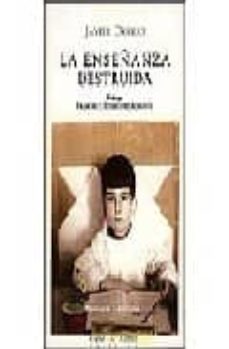 Descargar LA ENSEÑANZA DESTRUIDA gratis pdf - leer online