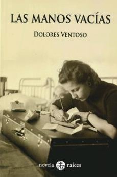 Los mejores libros de descarga de foros CON LAS MANOS VACIAS en español de DOLORES VENTOSO  9788486115845