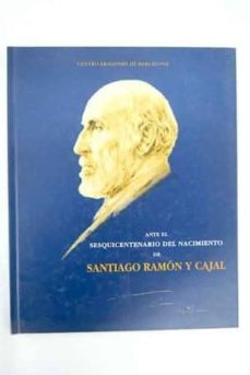 Portada de ANTE EL SESQUICENTENARIO DEL NACIMIENTO DE SANTIAGO RAMON Y CAJAL