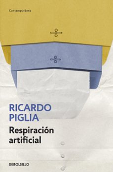 Descargar libros de amazon RESPIRACION ARTIFICIAL de RICARDO PIGLIA MOBI 9788490327845