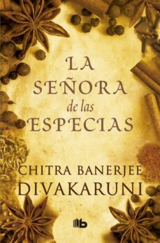 Libros en línea para leer y descargar gratis LA SEÑORA DE LAS ESPECIAS 9788490704745  de CHITRA BANERJEE DIVAKARUNI