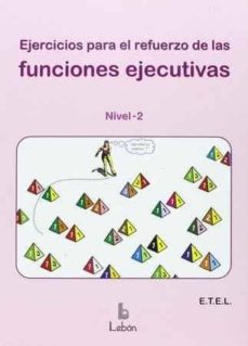 Descargar EJERCICIOS PARA EL REFUERZO DE LAS FUNCIONES EJECUTIVAS: NIVEL 2 gratis pdf - leer online