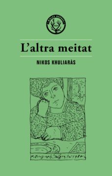Libros en línea para descargar y leer. L ALTRA MEITAT 9788494725845 (Spanish Edition) de NIKOS KHULIARAS