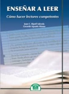 Descargar libros gratis para ipad ENSEÑAR A LEER, COMO HACER LECTORES COMPETENTES de JUAN CRUZ RIPOLL SALCEDA (Literatura española) 