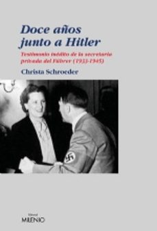 Descargar Ebook for gate 2012 cse gratis DOCE AÑOS JUNTO A HITLER: TESTIMONIO INEDITO DE LA SECRETARIA PRI VADA DEL FÜHRER 9788497431545